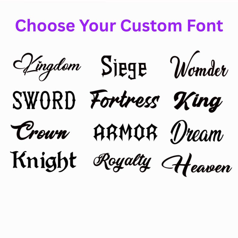 May include: A chart displaying twelve distinct black font styles arranged in a grid, with the purple text heading Choose Your Custom Font at the top. The words listed are Kingdom, Siege, Womder, SWORD, Fortress, King, Crown, ARMOR, Dream, Knight, Royalty, and Heaven.