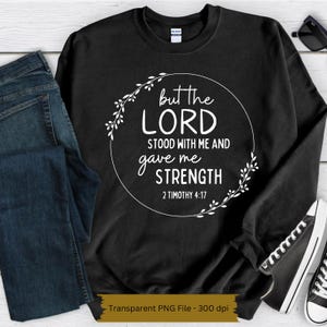 But the Lord Stood With Me PNG | Christian digital file | Christian Sublimation | Christian shirt file | Hymn PNG | Bible PNG | 2 Timothy 4