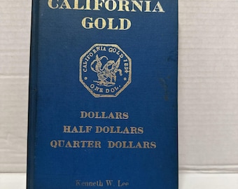 Oro de California - Dólares, Medios Dólares, Cuartos de Dólar - Kenneth W. Lee 1970