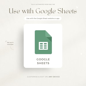 May include: A green Google Sheets icon with a grid pattern inside a document icon. The text "GOOGLE SHEETS" is below the icon. The text "FULLY AUTOMATED FROM ONE TAB" is at the top of the image. The text "Use with the Google Sheet website or app" is below the icon. The text "Set up in minutes!" is in a speech bubble in the lower left corner of the image. The text "CUSTOMISE & EDIT ON ANY DEVICE" is at the bottom of the image.