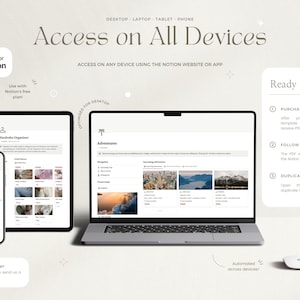 May include: A mockup of a laptop, tablet, and phone displaying a Notion template. The template is titled "Adventures" and features a list of travel-related items. The text "Access on All Devices" is displayed at the top of the image. The text "Ready to Start?" is displayed on the right side of the image with three numbered steps: Purchase & Download, Follow Instructions, and Duplicate Template.
