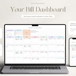May include: A laptop and a smartphone display a bill dashboard with a calendar interface. The dashboard is titled "Your Bill Dashboard" and the text "Set up your smart calendar in a few clicks" is below the title. The calendar is labeled "SMART CALENDAR" and is divided into days of the week. The text "WORKS OVER MULTIPLE DEVICES" is on the right side of the image. The text "View your smart bill calendar via desktop, laptop, tablet or mobile" is below the title.