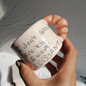 Funny Croissant Ceramic Mug, Inspirational Handpainted Mugs for Girls, Quote Handwrite Mug, Brown Coffee Cup, Holiday Tumbler
