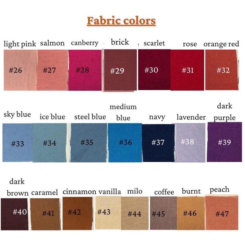 May include: A color chart titled Fabric colors displaying twenty-two fabric swatches arranged in three rows. Each swatch is labeled with a number from 26 to 47 and a corresponding color name including light pink, salmon, cranberry, brick, scarlet, rose, orange red, sky blue, ice blue, steel blue, medium blue, navy, lavender, dark purple, dark brown, caramel, cinnamon, vanilla, milo, coffee, burnt, and peach.
