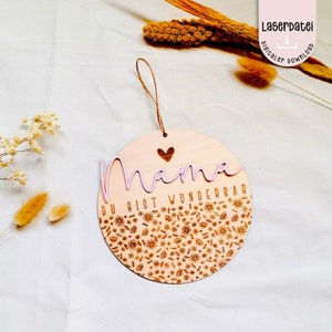Laserdatei Mama du bist Wunderbar Muttertag Scheibe Blumengravur Aufhänger Mama  SVG  Laserdatei  Muttertag + Gewerbelizenz