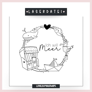 May include: Black and white line art design featuring a whale, seashell, seagull, beach chair, and paper boat arranged in a circle. The text "Ich will Meer" is in the center. The top banner reads "LASERDATEI" and the bottom banner reads "Lovely.kreativwerk".