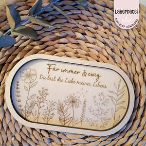 Laserdatei Valentinstag Geschenk Schmuckteller immer und ewig Liebe meines Lebens Wildblumen Frau Geschenk SVG  Laserdatei + Gewerbelizenz