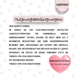 May include: A pink and white digital download graphic with the text "Laserdatei" and "Digitaler Download" in a white box with a downward arrow. The text "Nutzungsbedingungen" is in a black box with a white outline. The text below is in black and white and includes the text "Handgemalte Dateien" and "F&uuml;r Dich von Herzen".