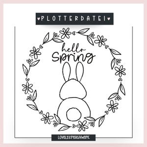 Plotterdatei Hello Spring Ostern Frühling Kranz Blumen Frohe Ostern Osterhase Kinder SVG + PNG inklusive Gewerbelizenz
