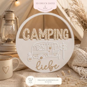 May include: A round, cream-colored camping sign with the word "CAMPING" in raised, textured letters. Below is a camper illustration and the word "liebe". The sign includes the text "3D DRUCK DATEI" and "DIGITALER DOWNLOAD".