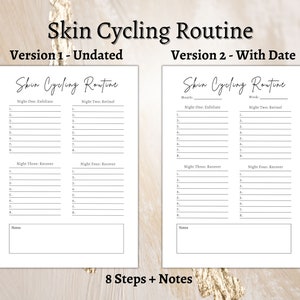 May include: Two printable skin cycling routine trackers. The first version is undated and the second version includes space to write the month and week. Each tracker has four sections: Night One: Exfoliate, Night Two: Retinol, Night Three: Recover, and Night Four: Recover. Each section has eight lines for writing in skincare products. There is also a section for notes at the bottom of each tracker.