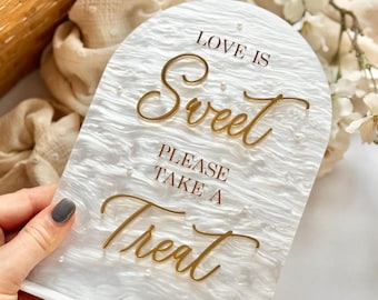 Love is Sweet please take a Treat Sign, Pearl Acrylic, Wedding Signage