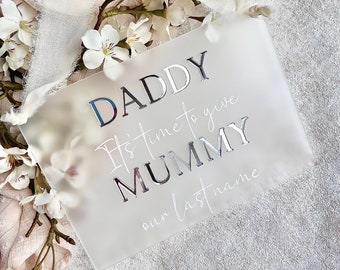 Daddy Here Comes Mummy Sign: Frosted Acrylic Page Boy Plaque