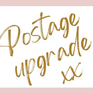 May include: Gold script text on a white background that reads "Postage upgrade xx".