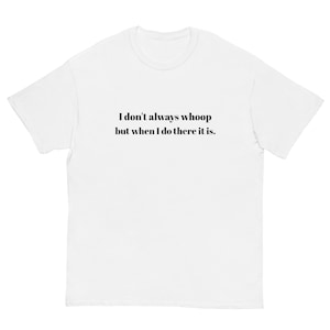 Je ne crie pas toujours mais quand je le fais là-bas, c&#39;est un t-shirt drôle