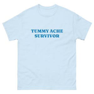 TUMMY ache SURVIVOR funny IBS irritable bowel syndrome hot girl stomach issues health brainrot TikTok slogan Unisex classic tee