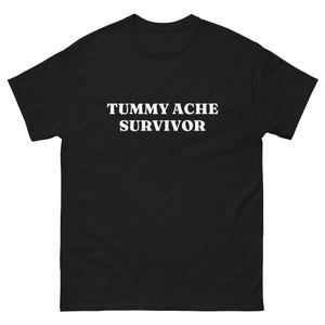 TUMMY ache SURVIVOR funny IBS irritable bowel syndrome hot girl stomach issues health brainrot TikTok slogan Unisex classic tee