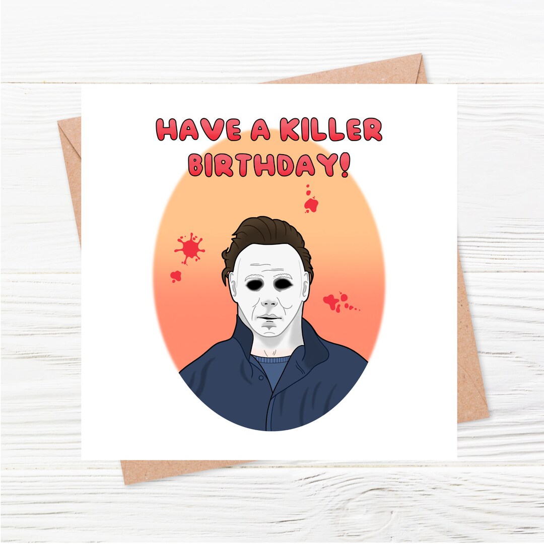 Michael Myers Birthday Card Have a Killer Birthday - Etsy