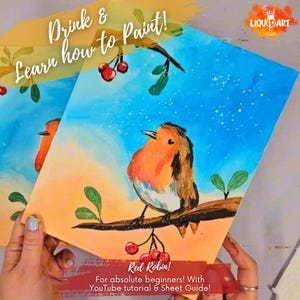 Peut inclure: Une peinture d'un rouge-gorge perché sur une branche avec des baies rouges. La peinture est sur une toile et a un fond de ciel bleu avec de la neige blanche. Le texte "Drink & Learn how to Paint!" est en haut de l'image. Le texte "Red Robin! For absolute beginners! With YouTube tutorial & Sheet Guide!" est en bas de l'image.