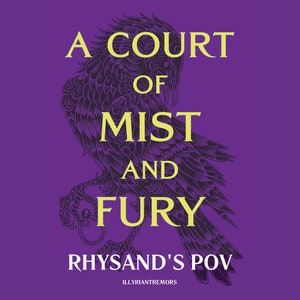 A Court of Mist and Fury: Rhysand's POV by IllyrianTremors (PDF aller Teile zusammen + Cover)