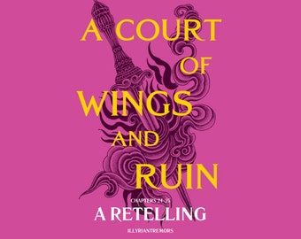 ACOWAR Chapters 24-25: A Retelling by IllyrianTremors (PDF + Cover)