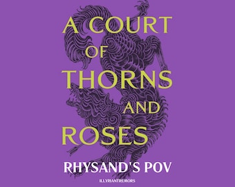 A Court of Thorns and Roses: Rhysand's POV by IllyrianTremors (PDF of all parts combined + Cover)