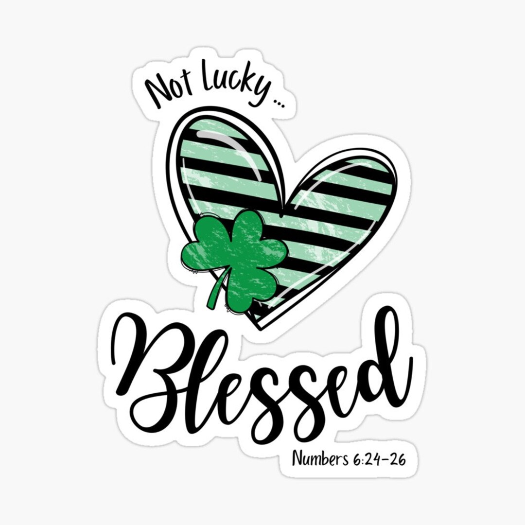 Not Lucky Blessed, St Patrick's Day Quotes, Blessed PNG, Lucky PNG, St