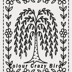 May include: Black and white illustration of a weeping willow tree with a floral border. The text "Colour Crazy Bird" is at the bottom of the image. The design is on a cream-colored background.