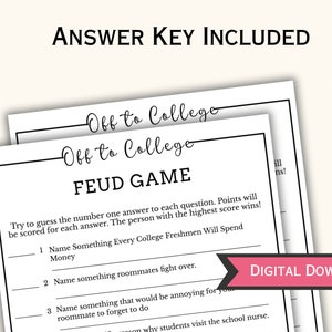 May include: A black and white printable game titled "Off to College Feud Game" with the text "Answer Key Included" at the top. The game includes questions about college life. A pink banner reads "Digital Download".