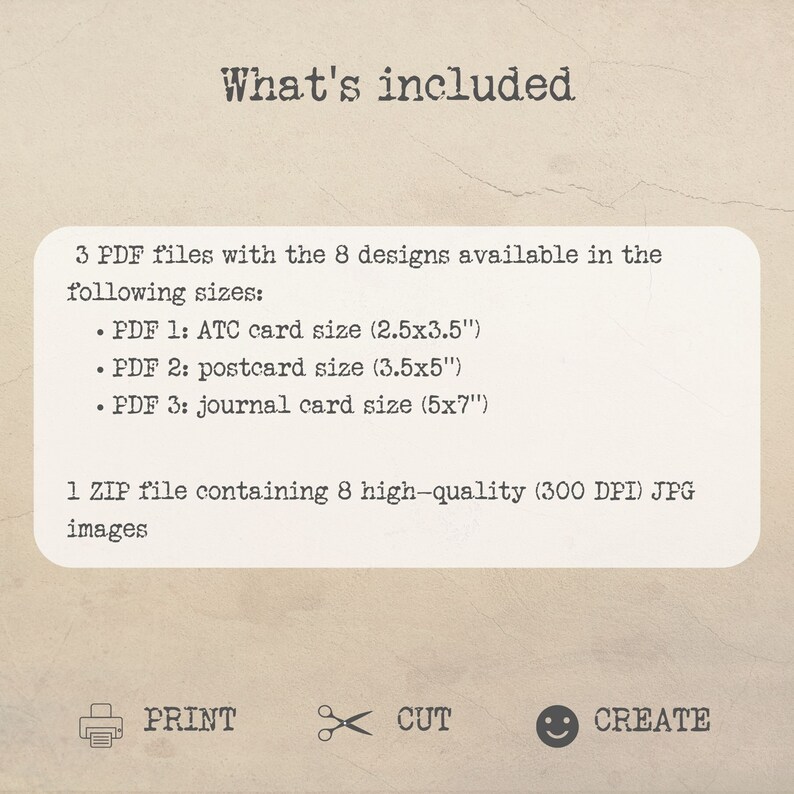 May include: A digital download listing for printable cards. The listing includes 3 PDF files with 8 designs in 3 sizes: ATC card (2.5x3.5 inches), postcard (3.5x5 inches), and journal card (5x7 inches). It also includes 1 ZIP file with 8 high-quality (300 DPI) JPG images.