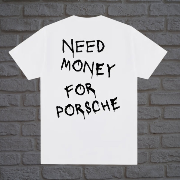 Need Money for Porsche Shirt Etsy
