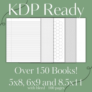 May include: A collection of KDP-ready book interiors featuring various page styles: lined, grid, hexagon, triangle, and dotted. The image includes the text "KDP Ready" and "Over 150 Books!" with sizes 5x8, 6x9, and 8.5x11, with bleed and 100 pages.