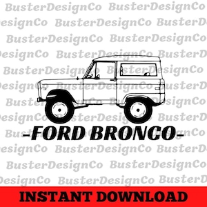May include: A black and white line drawing of a Ford Bronco. The text "FORD BRONCO" is written below the car. The text "INSTANT DOWNLOAD" is written below the car.