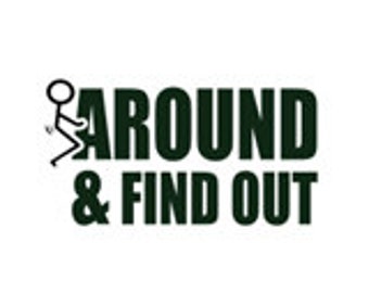 Fck Around and Find Out Design File - SVG File - CNC Routing - CNC Plotting