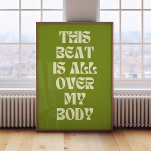 This Beat Is All Over My Body, Music Poster, House Music Print, Music Lyric Print, Electronic Music, Disco Digital Download Poster, Rave