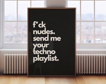 Techno Poster, Techno Print, Rave Wall Art, Send Me Your Techno Playlist, Gift for Techno Lovers, Digital Download, Rave Print, Rave Poster