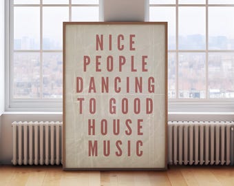 Nette Leute tanzen zu guter Musik, House Music, House Music, House Music, Rave Poster, Rave Decor, House Music, EDM