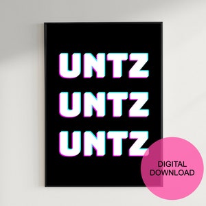 Untz Untz, Rave Printable Poster, EDM Wall Art, Rave Art, Electronic Music, House Music, Techno Print, Dance Music Poster, Tech House