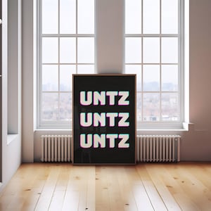 Untz Untz, Rave Printable Poster, EDM Wall Art, Rave Art, Electronic Music, House Music, Techno Print, Dance Music Poster, Tech House