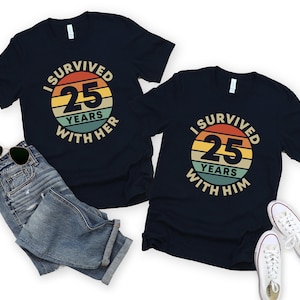 Anniversary Shirts, Custom Couple Gift, Together Since T-shirt, Matching Parents Tshirts, Wife Husband, I Survived 25 Years With Him Her
