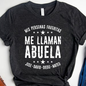 Custom Grandma Shirt, Abuela T Shirt, Customized Grandkids Names Shirt, Abuela Gift, Mis Personas Favoritas Me Llaman Abuela, Abuelita Shirt