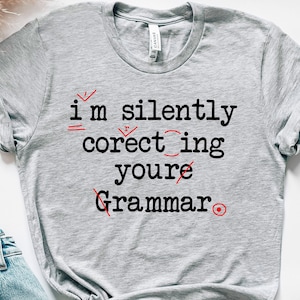 Funny Grammar Shirt, Punctuation T-shirt, I'm Silently Correcting Your Grammar, Teacher Shirt, English Teacher Matching Tshirts, Im silently