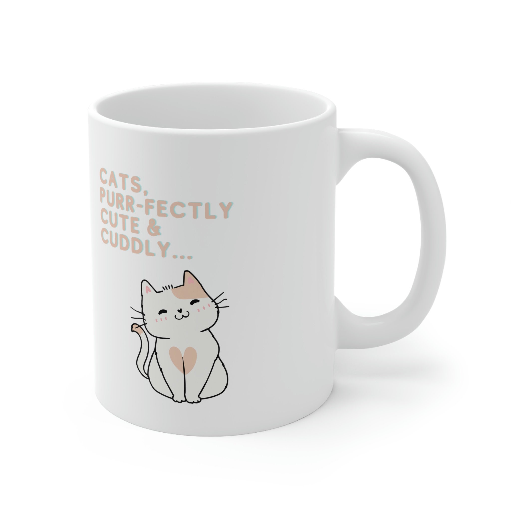 Cat Mug, Cute Cat Mug, Funny Cat Mug Cats Purr-fectly Cute and Cuddly ...