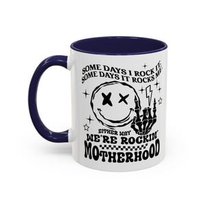 Motherhood Some day I rock it Mug,  Funny Motherhood Rock Skeleton Mug Gift, Motherhood Mug, Accent Coffee Mug 11oz 15oz