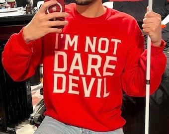 I'm Not Daredevil Sweatshirt, I'm Not Daredevil Shirt, I'm Not Daredevil No Way Home Sweatshirt, Im Not Daredevil Shirt