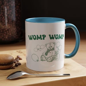 Womp Womp Mug, Funny Mug, Christmas Gift, Christmas Gift for Friends or Coworkers, Accent Coffee Mug 11oz 15oz