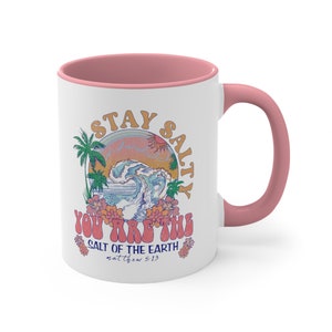 Stay Salty Bible Verse Mug, Christian Mug, Faith Based Mug, Jesus Mug, You Are The Salt Of The Earth Mug, Accent Coffee Mug 11oz