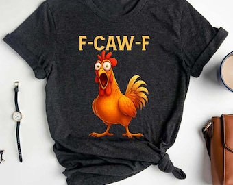 Funny F-Caw-F Chicken T-Shirt, Screaming Rooster Meme Shirt, Crazy Hen Farm Animal Humor Tee, Sarcastic Chicken Shirt