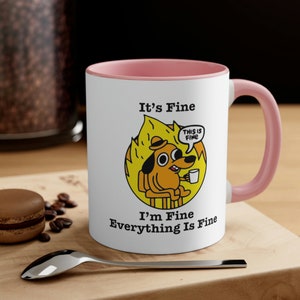 It's Fine I'm Fine Everything is Fine Mug, Coffee Mug, It's Fine Mug, Gift for Her Him, Everything is Fine Mug, Ceramic Mug 11oz