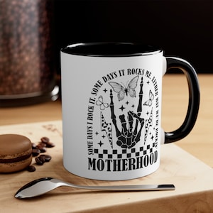 Motherhood Sometimes I Rock It Sometimes It Rocks Me Mug, Rock Mug, Christmas Gift, Mama Mug, Accent Coffee Mug 11oz